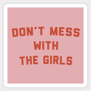 Don't Mess With The Girls Sticker